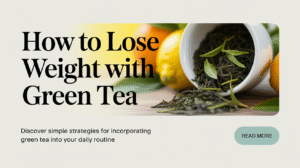 Green tea for weight loss